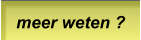 meer weten ?